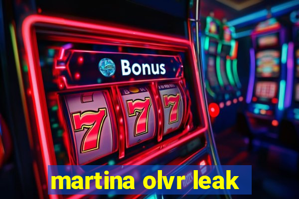 martina olvr leak