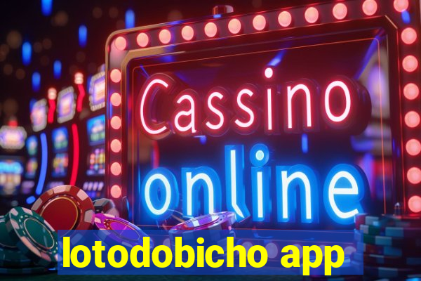 lotodobicho app