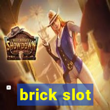 brick slot