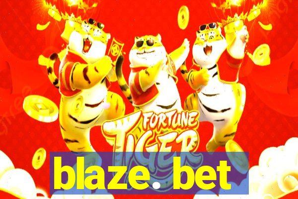 blaze. bet