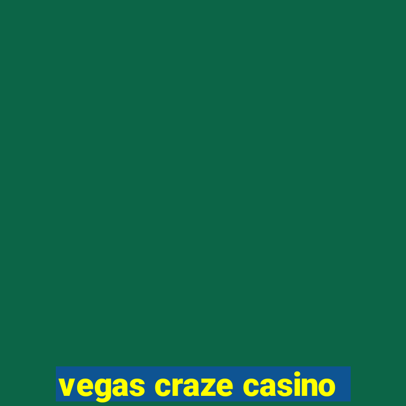 vegas craze casino