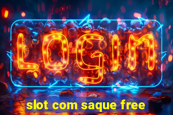 slot com saque free