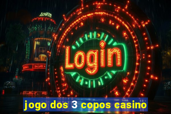 jogo dos 3 copos casino