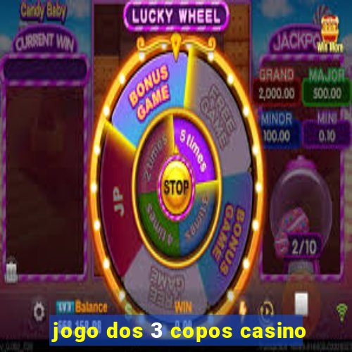 jogo dos 3 copos casino