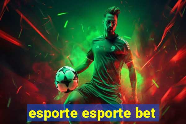 esporte esporte bet