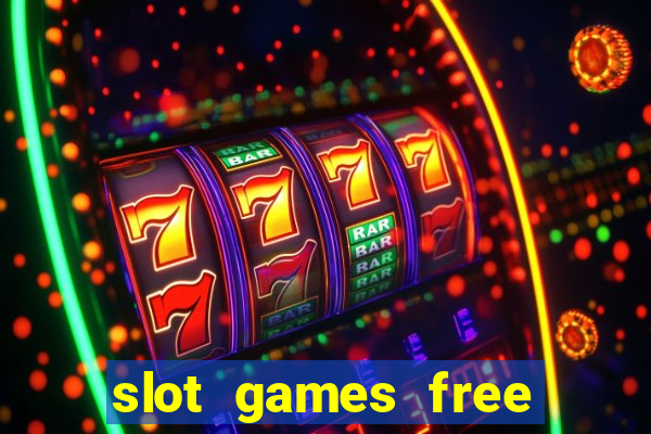 slot games free with bonus