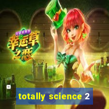 totally science 2