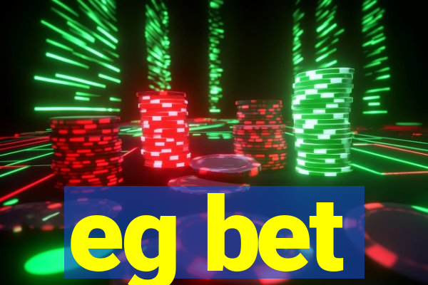 eg bet