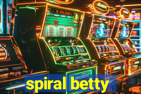 spiral betty