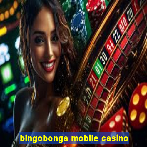 bingobonga mobile casino