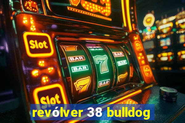 revólver 38 bulldog