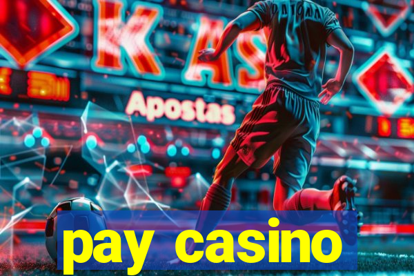 pay casino