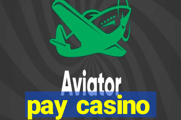 pay casino