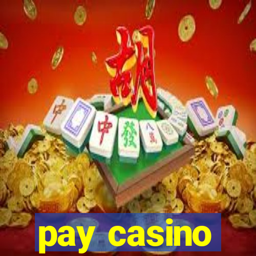 pay casino