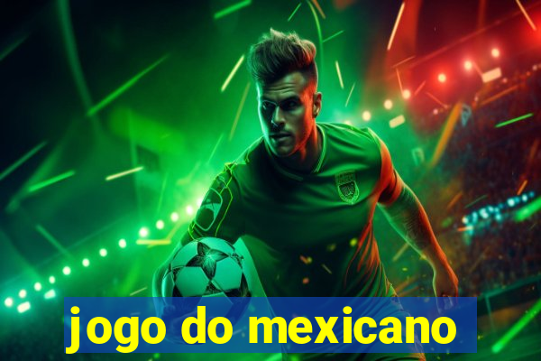 jogo do mexicano