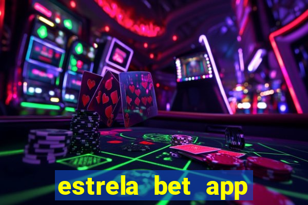 estrela bet app login entrar