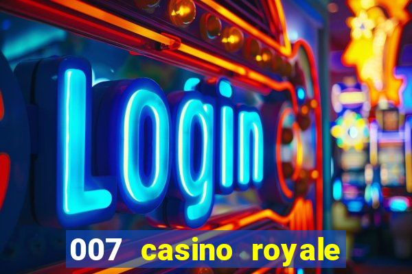 007 casino royale completo hd online dublado