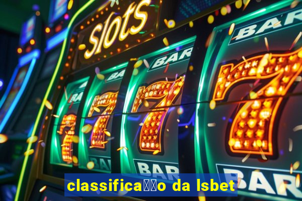 classifica莽茫o da lsbet