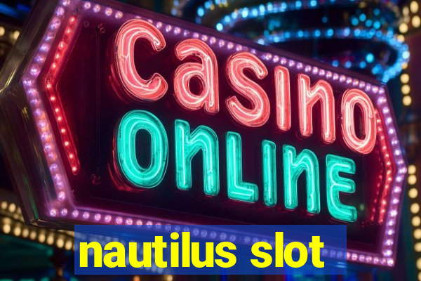 nautilus slot