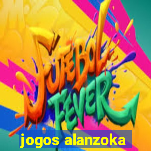 jogos alanzoka