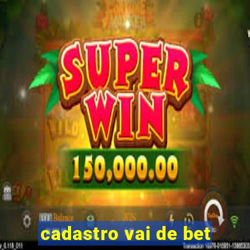 cadastro vai de bet