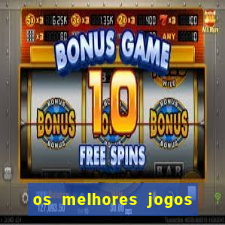 os melhores jogos de slots