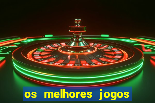 os melhores jogos de slots