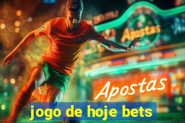 jogo de hoje bets