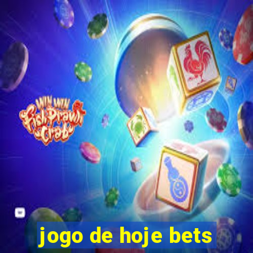 jogo de hoje bets