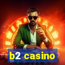 b2 casino