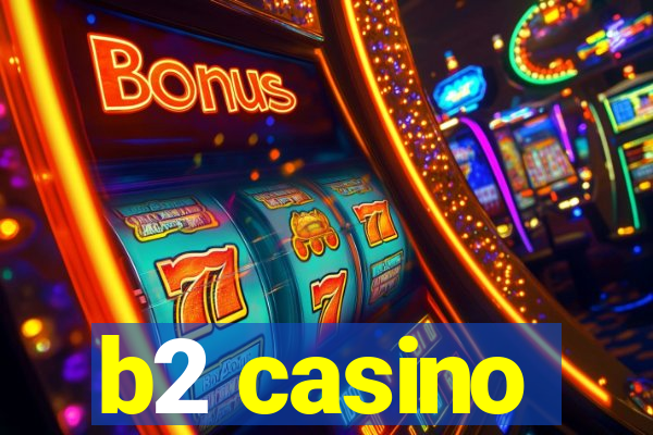 b2 casino