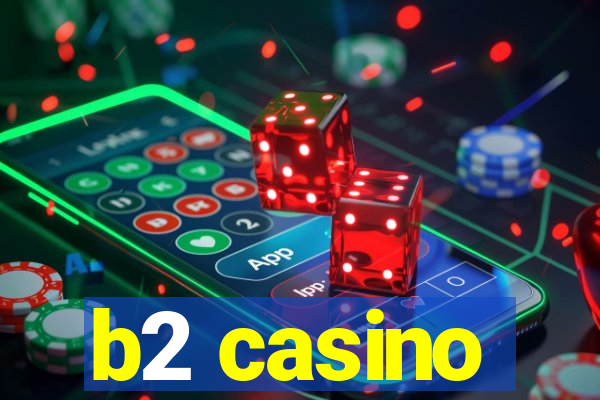 b2 casino