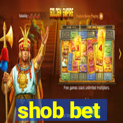 shob bet