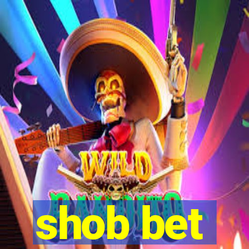 shob bet