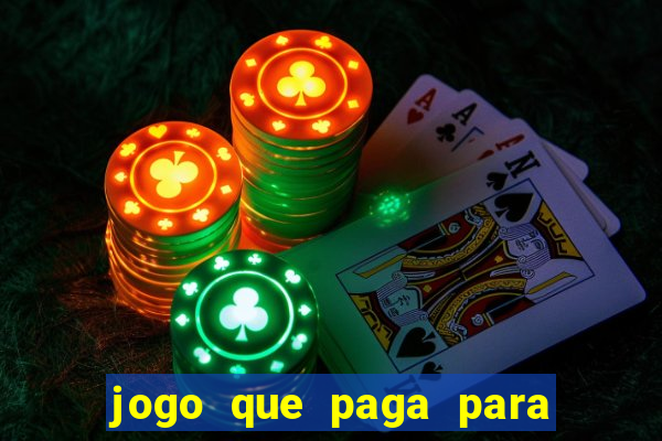 jogo que paga para você jogar