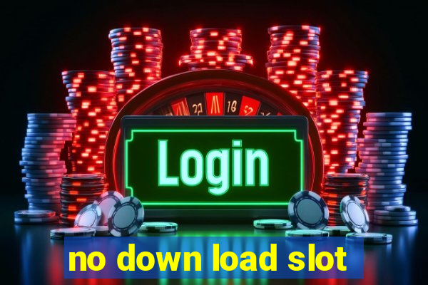 no down load slot