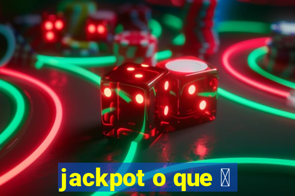 jackpot o que 茅