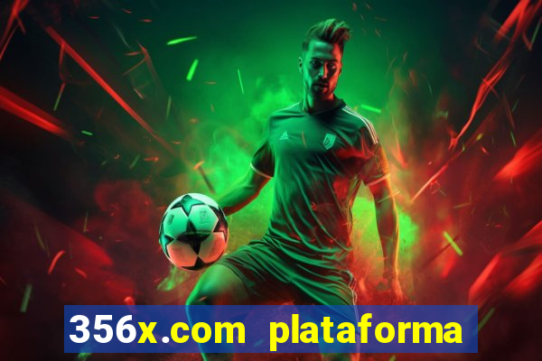 356x.com plataforma de jogos