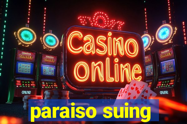 paraiso suing