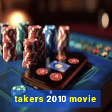 takers 2010 movie