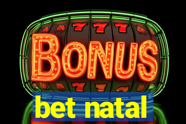 bet natal