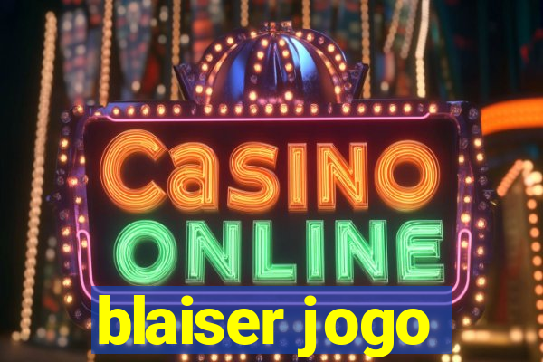 blaiser jogo