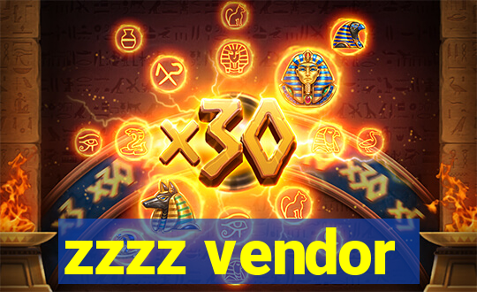 zzzz vendor