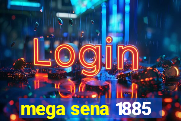 mega sena 1885