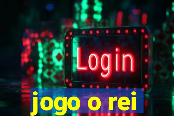 jogo o rei