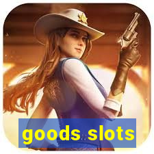 goods slots