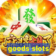 goods slots