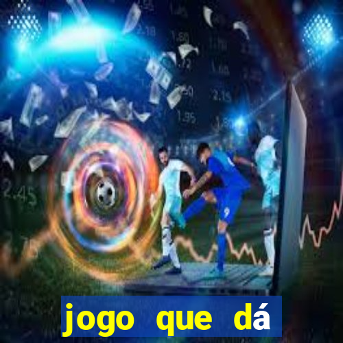 jogo que dá dinheiro sem depósito