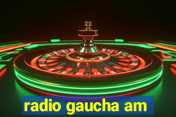 radio gaucha am