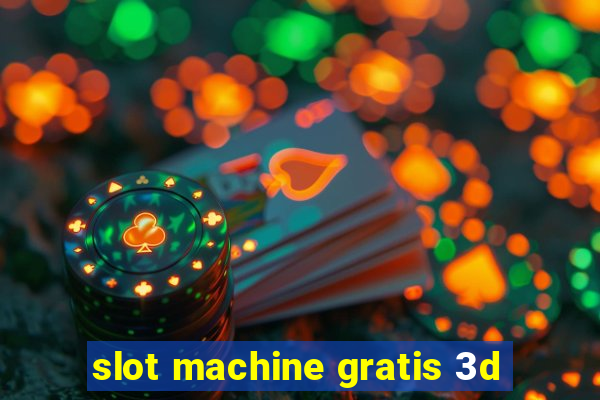 slot machine gratis 3d